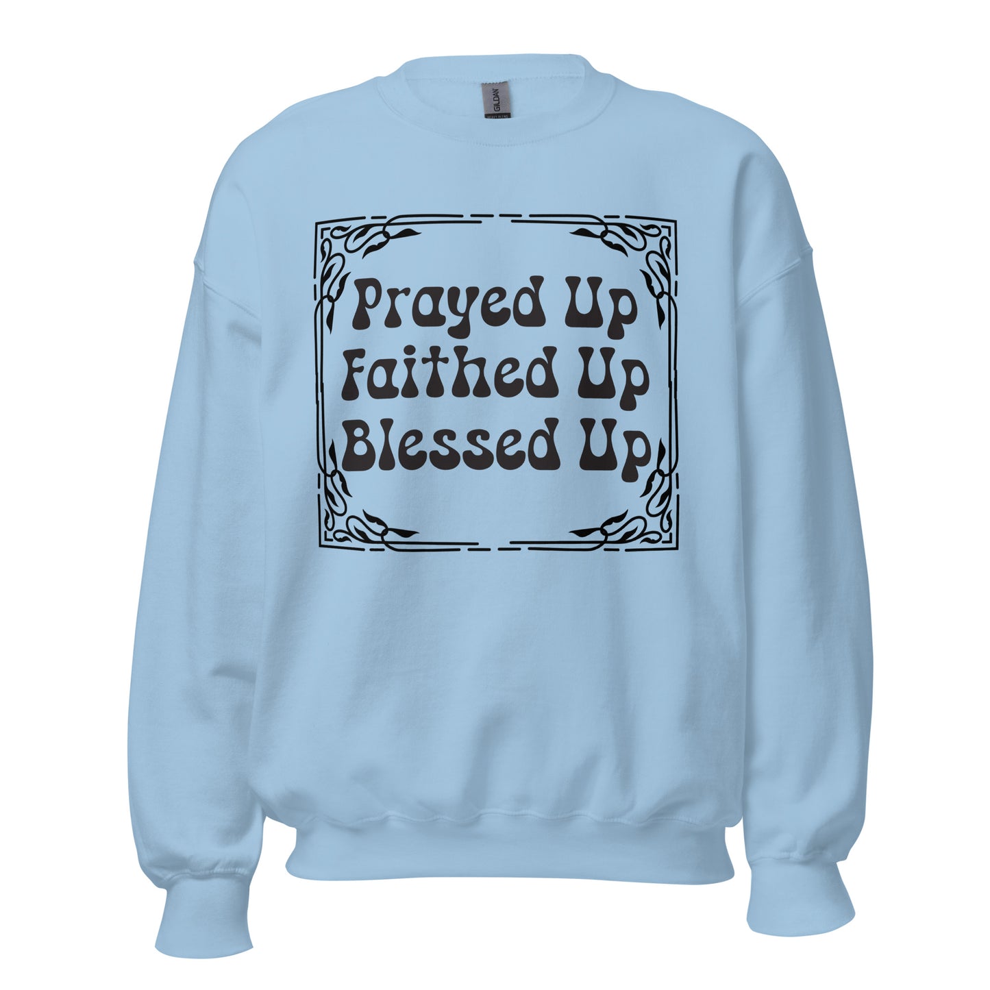 Prayed Up Sweatshirt