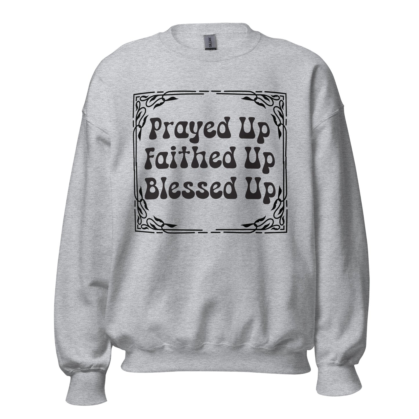 Prayed Up Sweatshirt