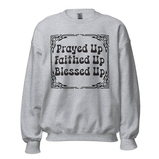 Prayed Up Sweatshirt