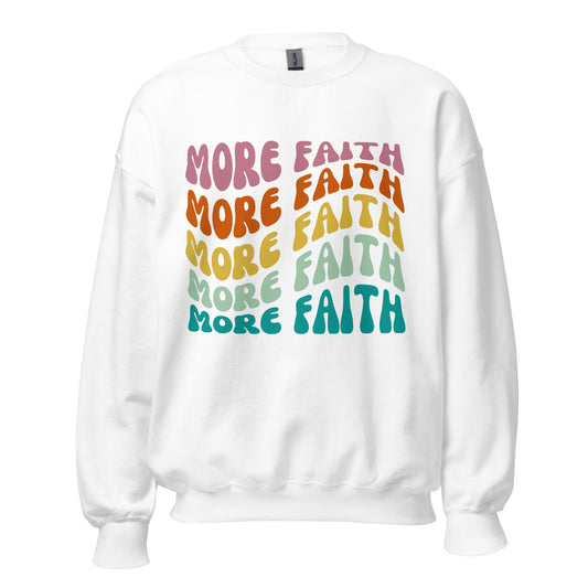More Faith Sweatshirt