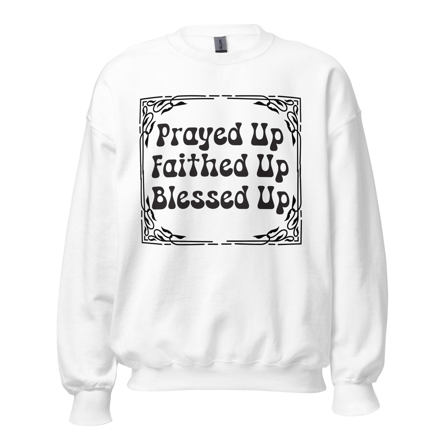 Prayed Up Sweatshirt