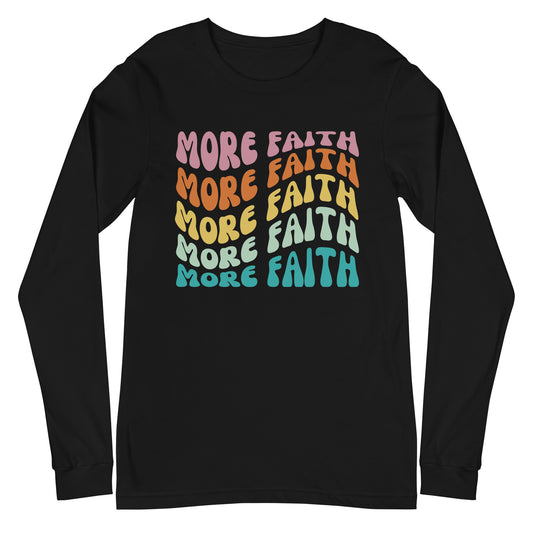 More Faith Longsleeve T-Shirt
