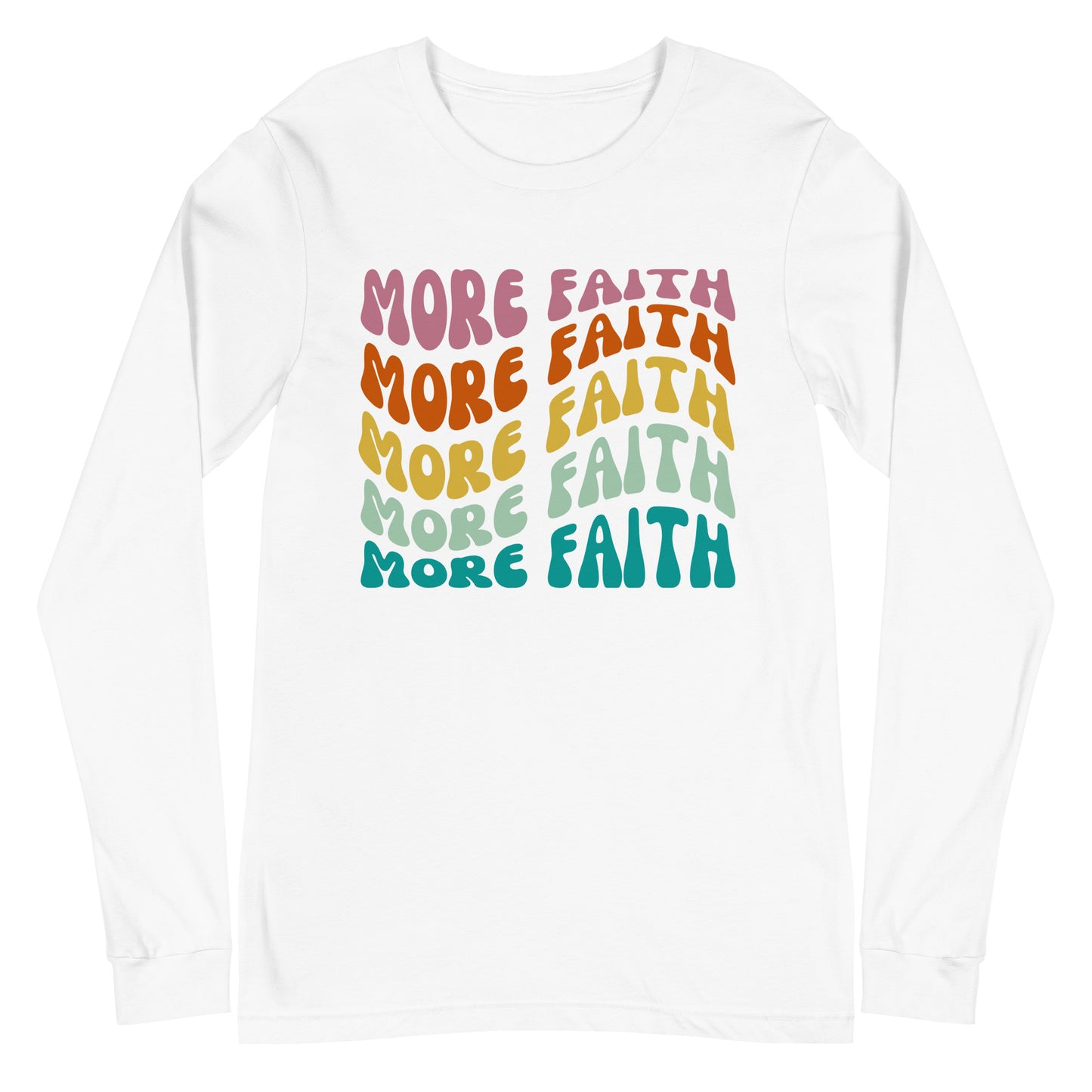 More Faith Longsleeve T-Shirt